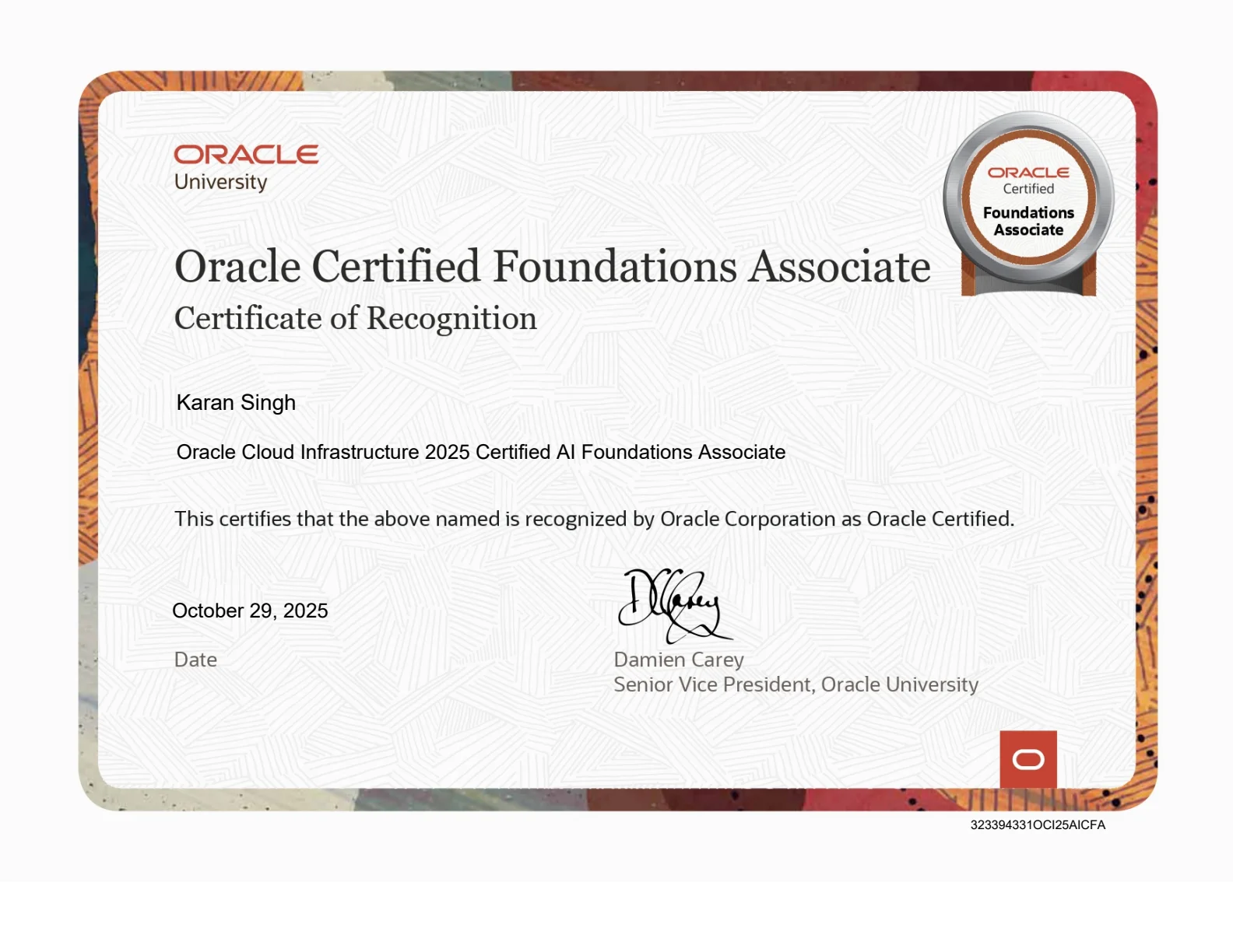 Oracle Cloud Infrastructure 2025 Certified AI Foundations Associate Certificate for Karan Singh - Credential ID 323394331OCI25AICFA