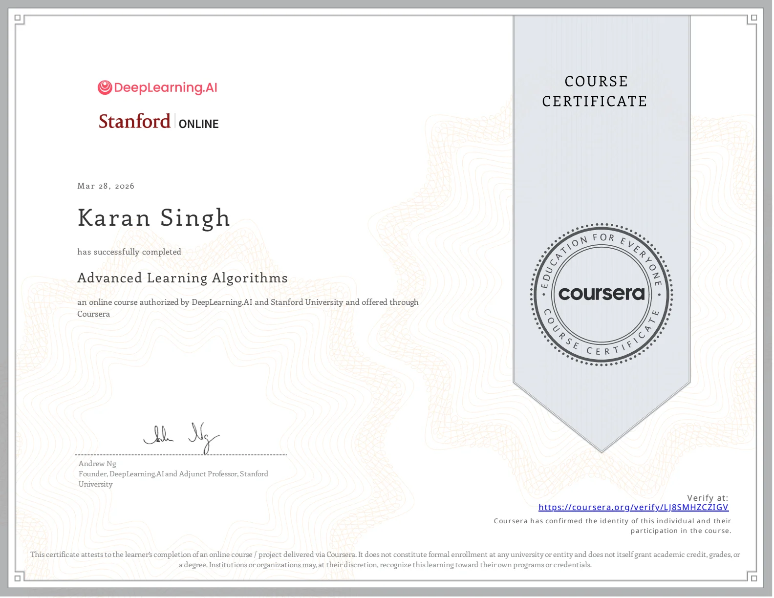 Stanford University and DeepLearning.AI Advanced Learning Algorithms Course Certificate completed by Karan Singh with Andrew Ng